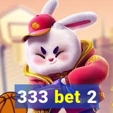 333 bet 2